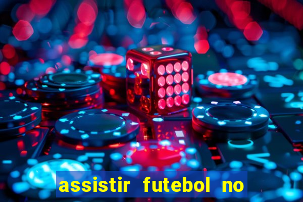 assistir futebol no premiere gratis